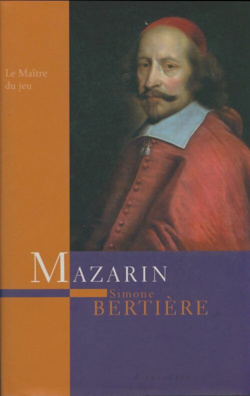 Livrenpoche : Mazarin. Le maître du jeu - Bertière Simone - Livre