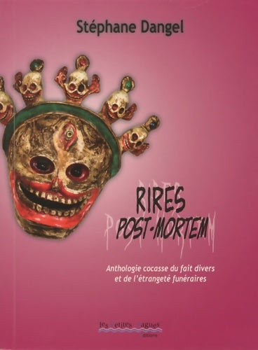 Livrenpoche : Rires post-mortem. Anthologie cocasse du fait divers et de l'étrangeté funéraires - Stéphane Dangel - Livre
