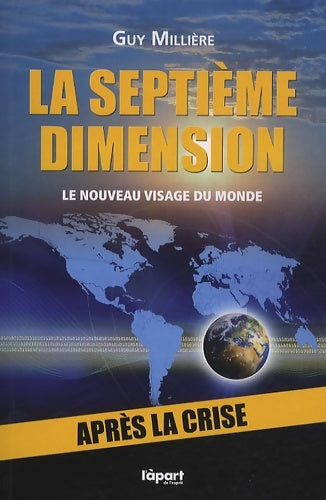 Livrenpoche : La septième dimension. Le nouveau visage du monde après la crise - Guy Millière - Livre