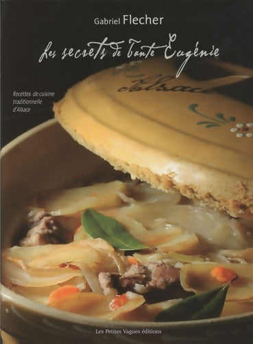 Livrenpoche : Les secrets de tante Eugénie. Recettes de cuisine traditionnelle d'Alsace - Gabriel Flecher - Livre