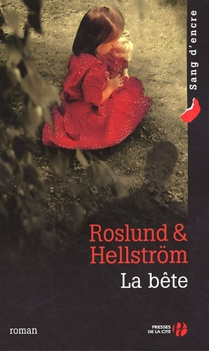La bête - Börge Hellström ; Anders Roslund -  Sang d'encre - Livre
