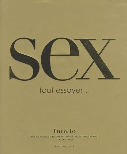 Livrenpoche : Sex, tout essayer... - Em & Lo - Livre