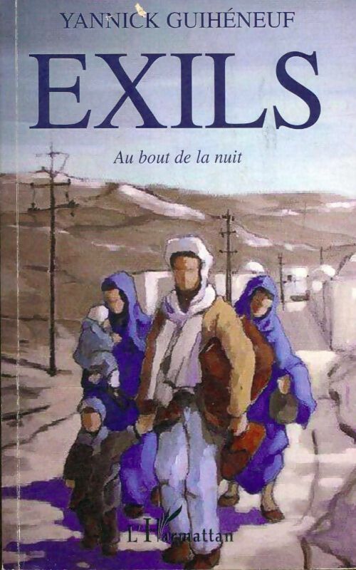 Livrenpoche : Exils. Au bout de la nuit - Yannick Guihéneuf - Livre