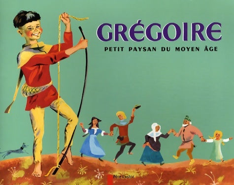 Livrenpoche : Grégoire, petit paysans du Moyen Age - Charles-Marie De La Roncière - Livre