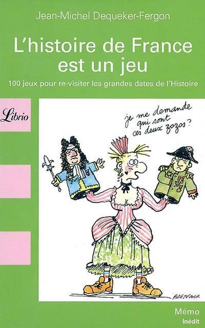 Livrenpoche : L'histoire de France est un jeu - Jean-Michel Dequeker-Fergon - Livre