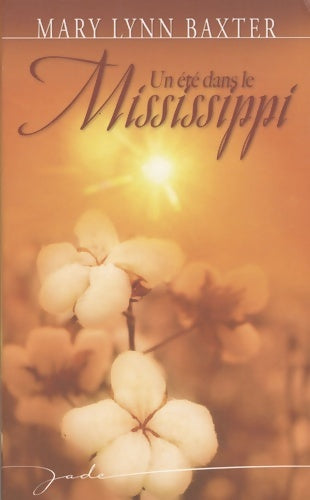 Livrenpoche : Un été dans le Mississippi - Mary Lynn Baxter - Livre