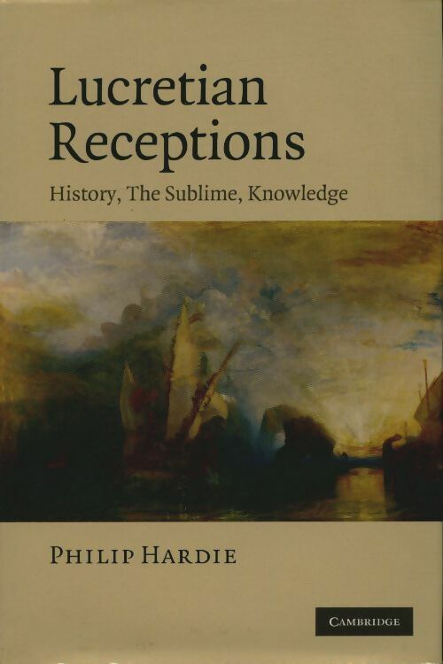 Livrenpoche : Lucretian receptions. History, the sublime knowledge - Philip Hardie - Livre
