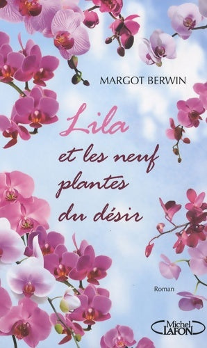Livrenpoche : Lila et les neuf plantes du désir - Margot Berwin - Livre
