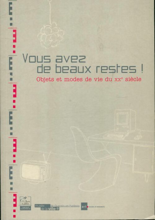 Livrenpoche : Vous avez de beaux restes ! Objets et modes de vie du XXe - Collectif - Livre