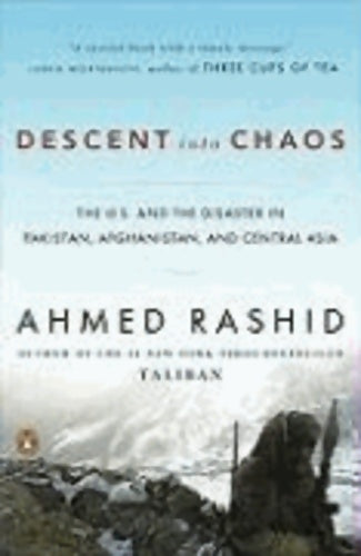Livrenpoche : Descent into chaos : The U.S. And the disaster in pakistan Afghanistan and central asia - Ahmed Rashid - Livre