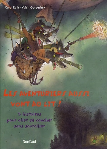 Livrenpoche : Les aventuriers aussi vont au lit !3 histoires pour aller se coucher sans sourciller - Carol Roth - Livre