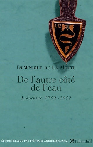 Livrenpoche : De l'autre côté de l'eau. Indochine 1950-1952 - Dominique De La Motte - Livre
