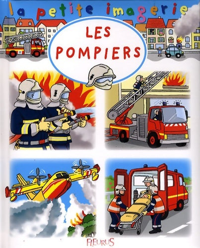 Livrenpoche : Les pompiers - Christophe Hublet - Livre