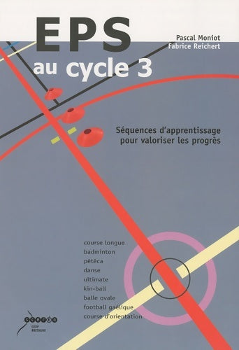 Livrenpoche : EPS au cycle 3. Séquences d'apprentissage pour valoriser les progrès - Pascal Moniot - Livre