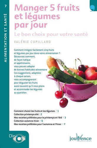 Livrenpoche : Manger 5 fruits et légumes par jour. Le bon choix pour votre santé - Valérie Cupillard - Livre