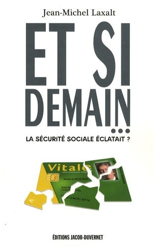 Livrenpoche : Et si demain... La Sécurité Sociale éclatait - Jean-Michel Laxalt - Livre
