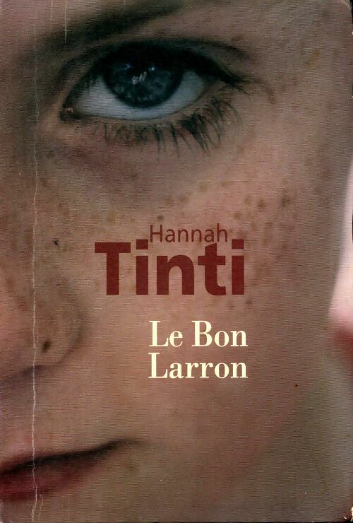 Livrenpoche : Le bon larron - Hannah Tinti - Livre