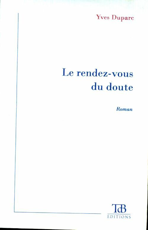 Livrenpoche : La rendez-vous du doute - Duparc Yves - Livre