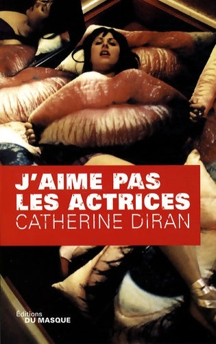 Livrenpoche : J'aime pas les actrices - Catherine Diran - Livre