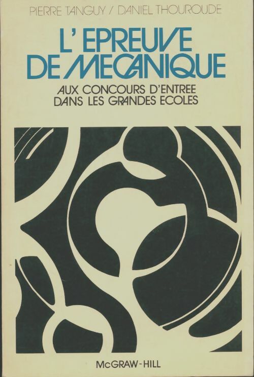 Livrenpoche : L'épreuve de mécanique aux concours d'éntrée dans les grandes écoles - Pierre Tanguy - Livre