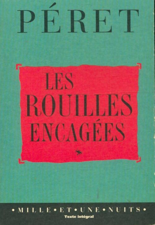 Livrenpoche : Les rouilles encagées - Benjamin Péret - Livre