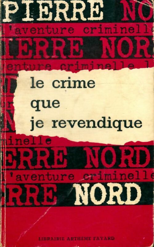 Livrenpoche : Le crime que je revendique - Pierre Nord - Livre