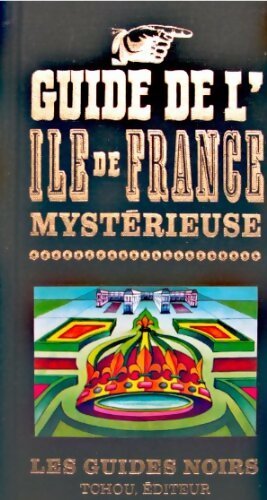 Livrenpoche : Guide de l'île de France mystérieuse - Patrice Boussel - Livre