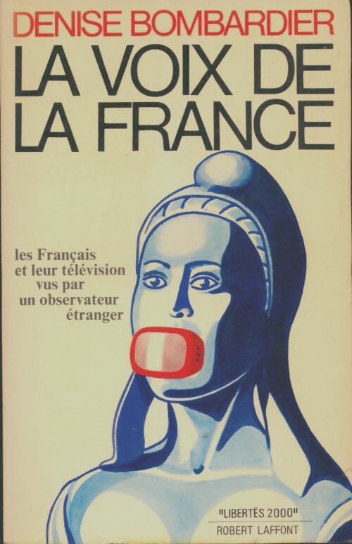 Livrenpoche : La voix de la France - Denise Bombardier - Livre