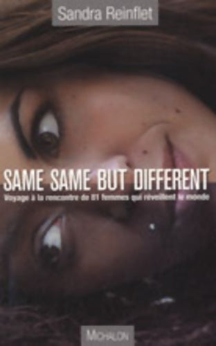 Livrenpoche : Same same but différent voyage à la rencontre de de 81 femmes qui réveillent le monde - Sandra Reinflet - Livre