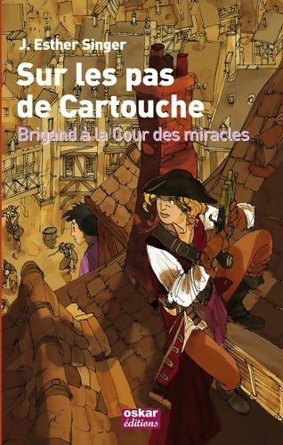 Livrenpoche : Sur les pas de cartouche brigand : Brigand À la cour des miracles - Esther Singer - Livre