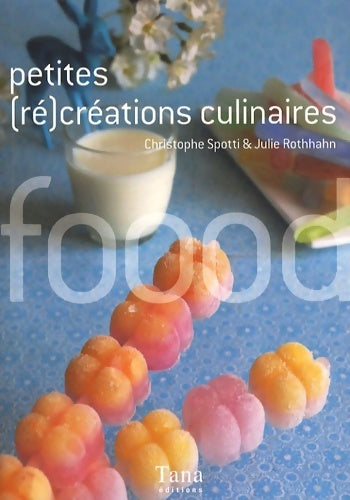 Livrenpoche : Petites (re)creations culinair - Christophe Spotti - Livre