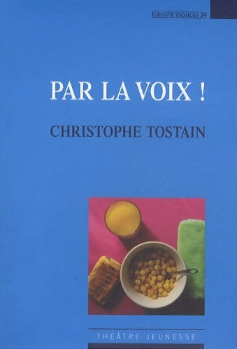 Livrenpoche : Par la voix ! - Christophe Tostain - Livre