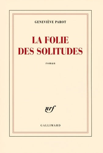 Livrenpoche : La folie des solitudes - Geneviève Parot - Livre