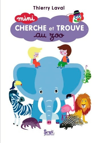 Livrenpoche : Mini cherche et trouve au zoo - Thierry Laval - Livre