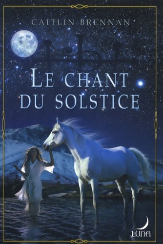 Livrenpoche : Le chant du solstice - Caitlin Brennan - Livre