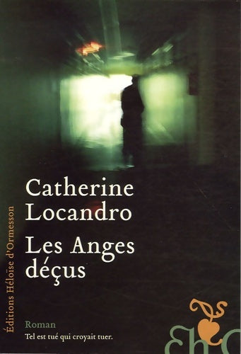 Livrenpoche : Les anges déçus - Catherine Locandro - Livre