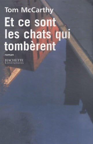 Livrenpoche : Et ce sont les chats qui tombèrent - Tom McCarthy - Livre