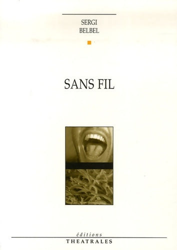 Livrenpoche : Sans fil : Comédie téléphonique et digitale - Sergi Belbel - Livre