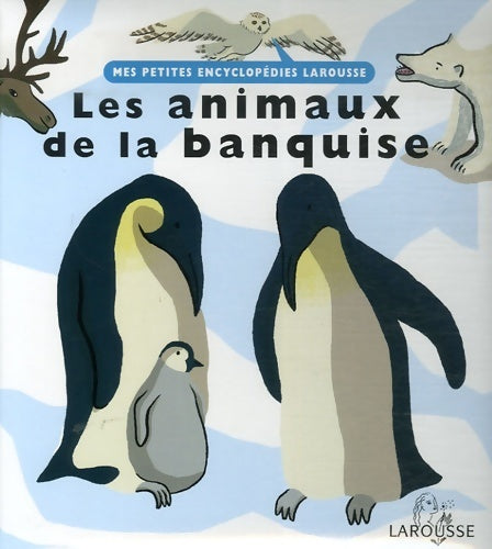 Livrenpoche : Les animaux de la banquise - Françoise De Guibert - Livre