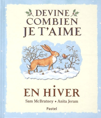 Livrenpoche : Devine combien je t aime en hiver - Mcbratney Sam Jeram Anita - Livre