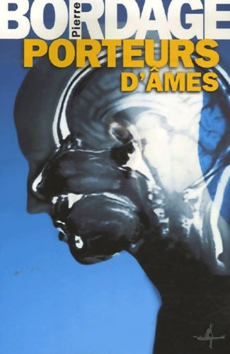 Livrenpoche : Porteurs d'âmes - Pierre Bordage - Livre