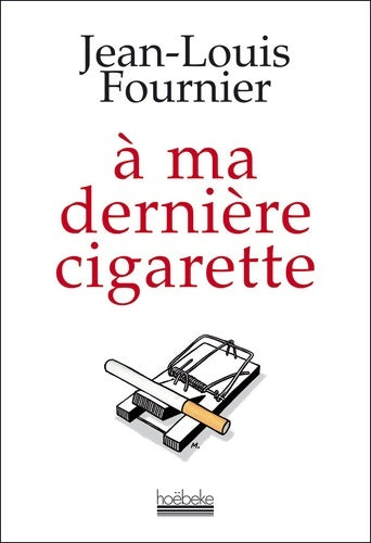 Livrenpoche : A ma dernière cigarette - Jean-Louis Fournier - Livre