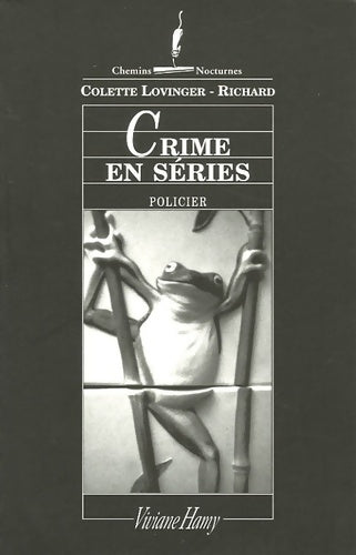 Livrenpoche : Crime en séries - Colette Lovinger-Richard - Livre