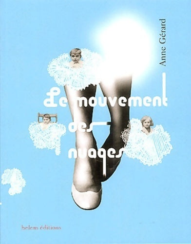 Livrenpoche : Le mouvement des nuages - Anne Gérard - Livre