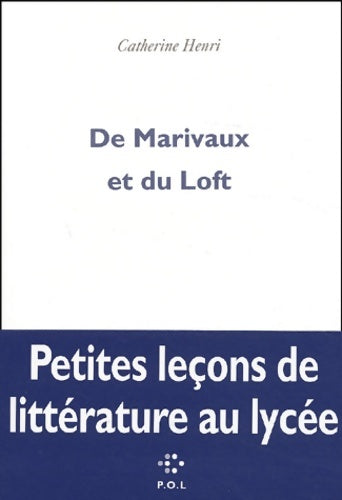 Livrenpoche : De marivaux et du loft : Petites leçons de littérature au lycée - Catherine Henri - Livre