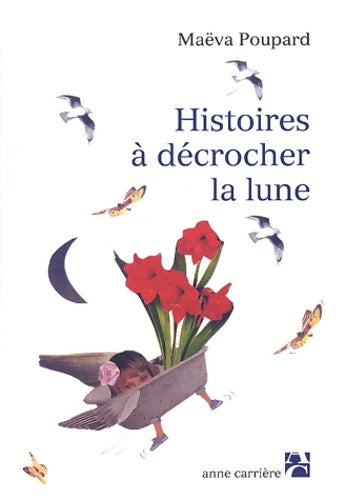 Livrenpoche : Histoires à décrocher la lune - Maëva Poupard - Livre