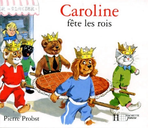 Livrenpoche : Caroline fête les rois - Pierre Probst - Livre