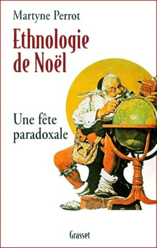 Ethnologie de noël. Une fête paradoxale - Martyne Perrot - Livre