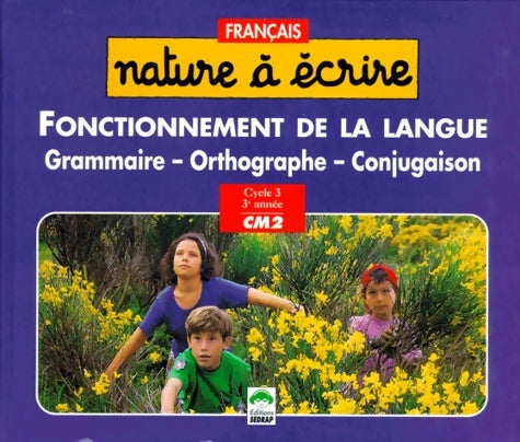 Livrenpoche : Nature à lire. Grammaire orthographe conjugaison - Sedrap - Livre