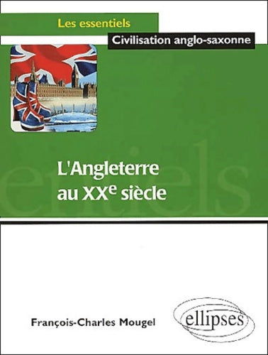 Livrenpoche : l'Angleterre au XXe siècle - François-Charles Mougel - Livre